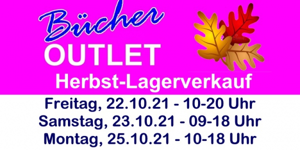BÜCHER-OUTLET Herbst-LAGERVERKAUF 22.10. - 25.10.2021